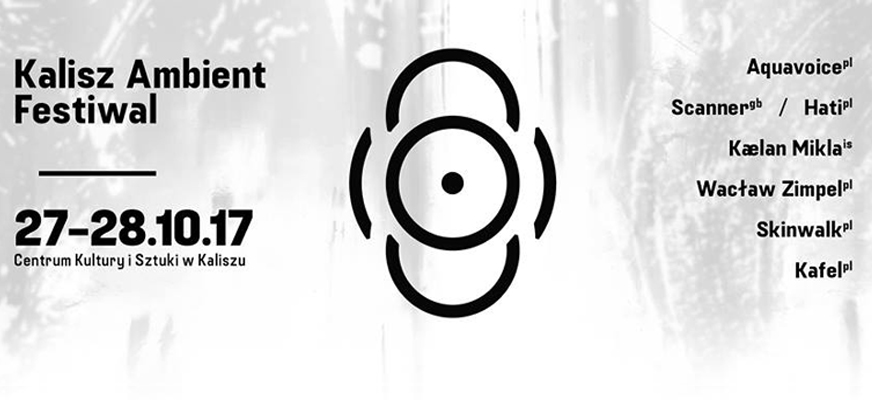 6.Kalisz Ambient Festiwal