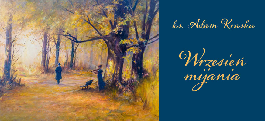 „Wrzesień mijania” – wieczór autorski ks. Adama Kraski