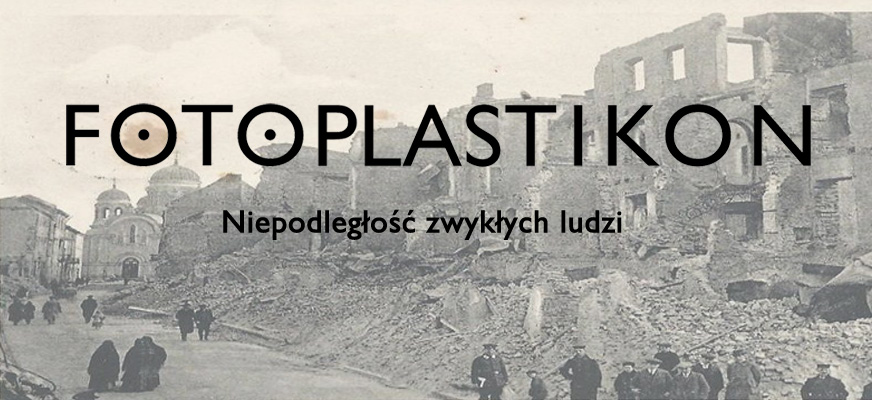 Fotoplastikon. Niepodległość zwykłych ludzi.