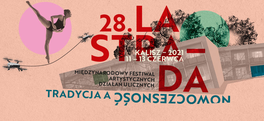 28. LA STRADA – tradycja a nowoczesność. PROGRAM