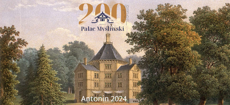 200-lecie Pałacu Myśliwskiego w Antoninie – program obchodów